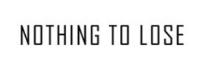nothing to lose